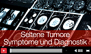 Seltene Tumore Symptome & Diagnostik